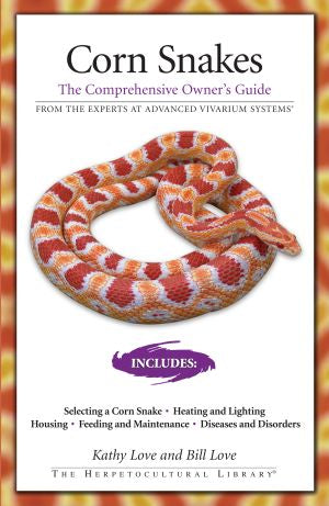 Corn Snakes: The Comprehensive Owner's Guide